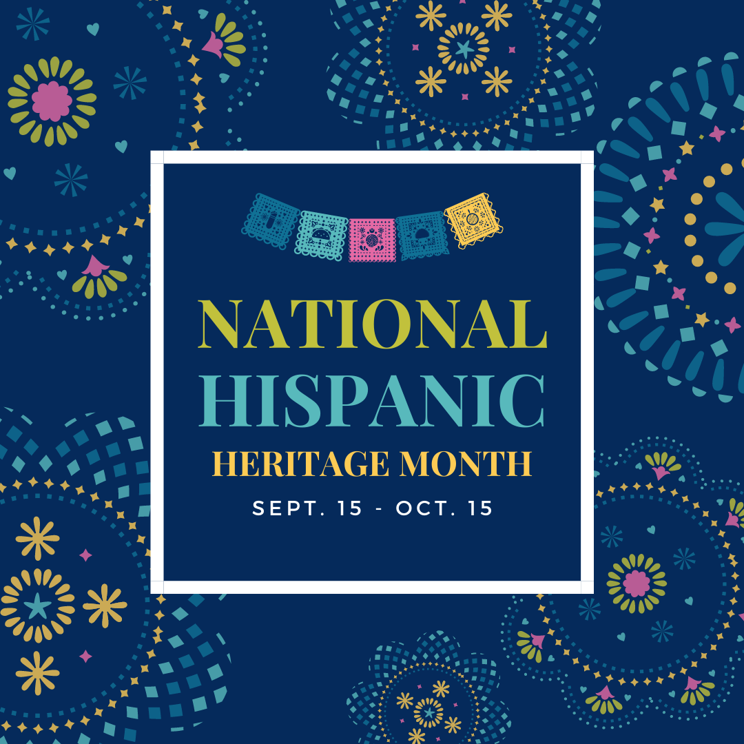 Celebrate Hispanic Heritage Month!